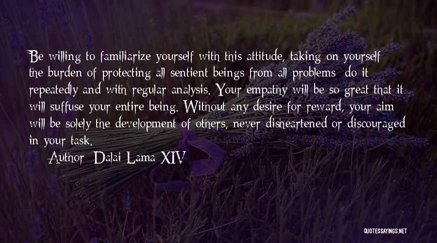 Being Discouraged Quotes By Dalai Lama XIV