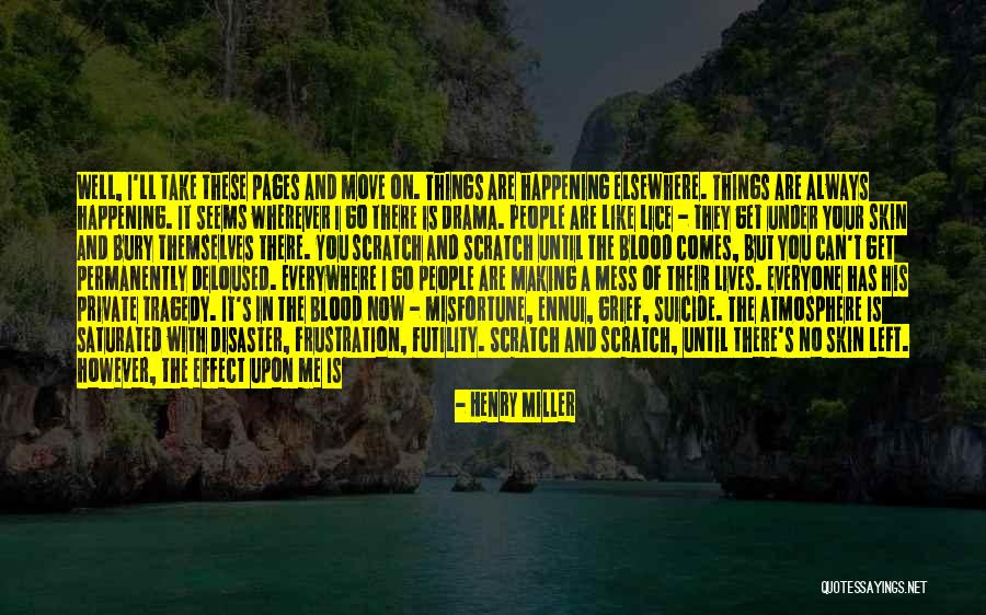 Being Discouraged Quotes By Henry Miller