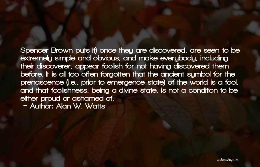 Being Discovered Quotes By Alan W. Watts