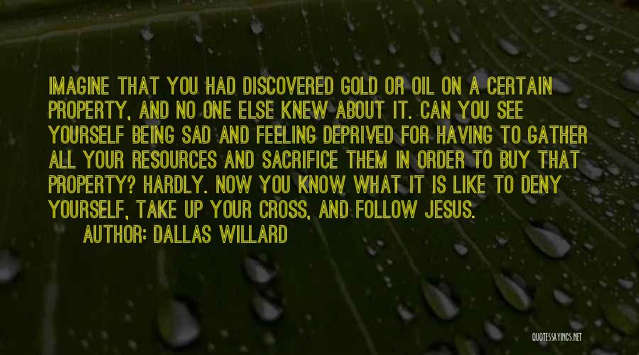 Being Discovered Quotes By Dallas Willard