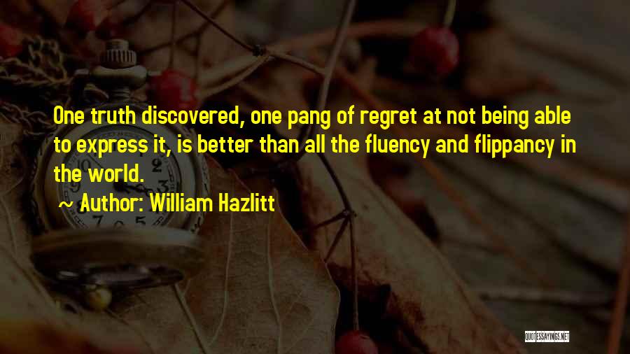 Being Discovered Quotes By William Hazlitt