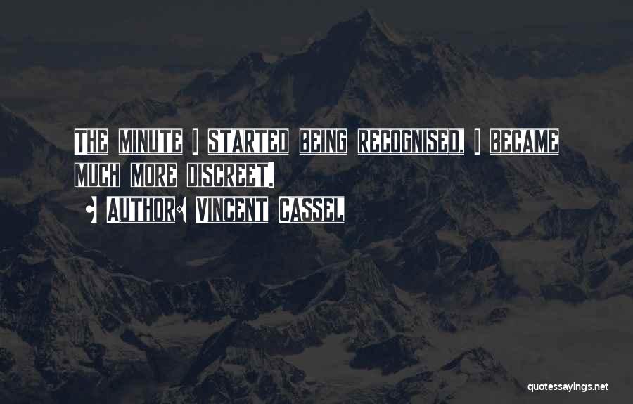 Being Discreet Quotes By Vincent Cassel