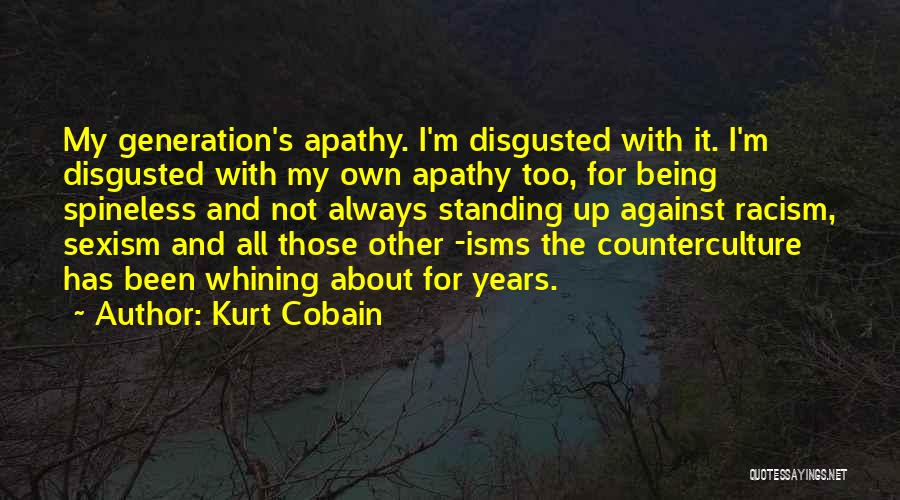 Being Disgusted Quotes By Kurt Cobain