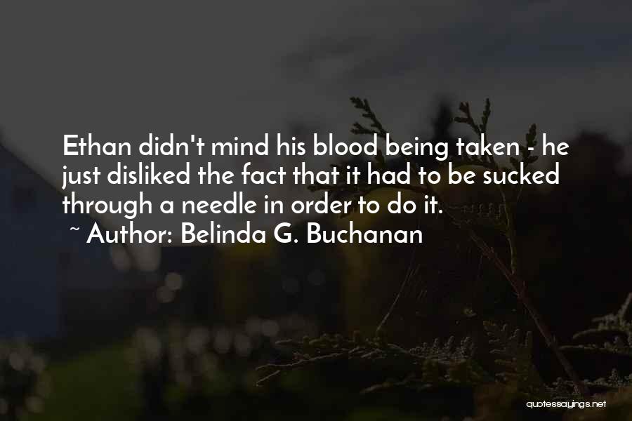 Being Disliked Quotes By Belinda G. Buchanan