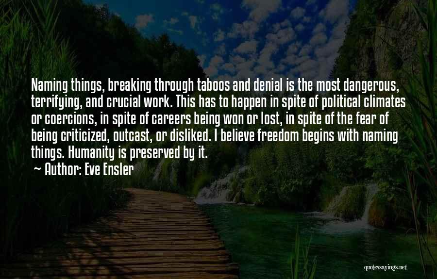 Being Disliked Quotes By Eve Ensler