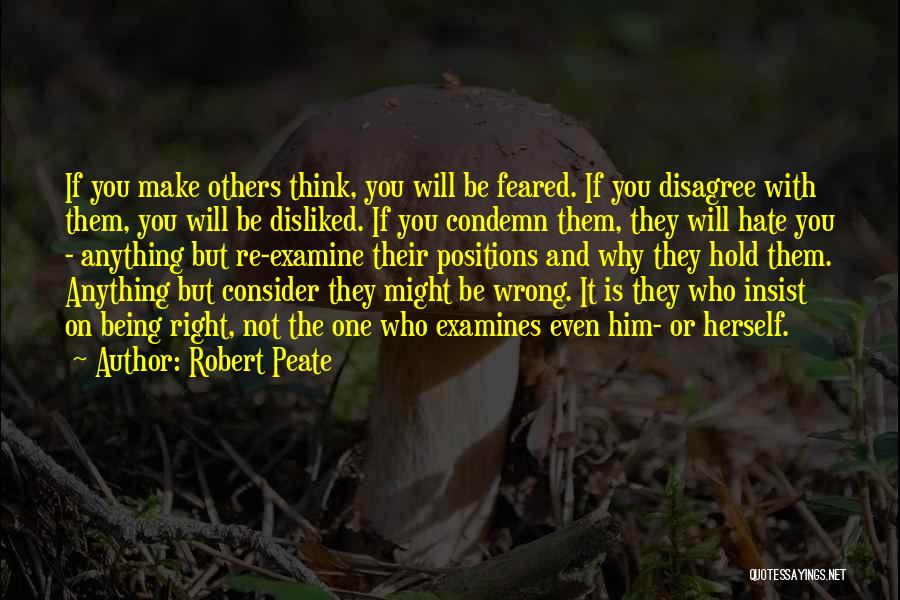 Being Disliked Quotes By Robert Peate