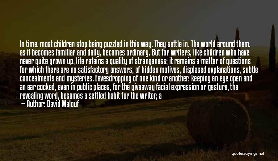 Being Displaced Quotes By David Malouf