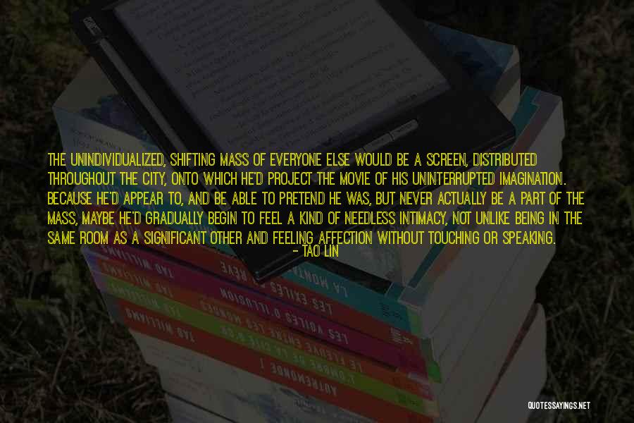 Being Distributed Quotes By Tao Lin Being Distributed Quotes By Tao Lin