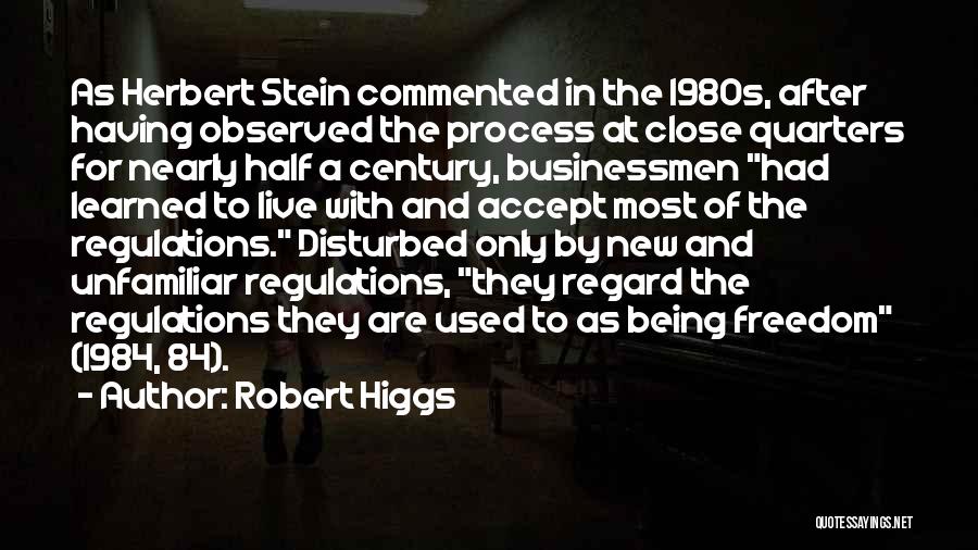 Being Disturbed Quotes By Robert Higgs