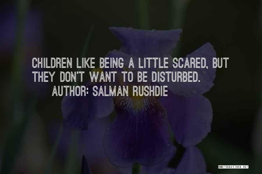 Being Disturbed Quotes By Salman Rushdie