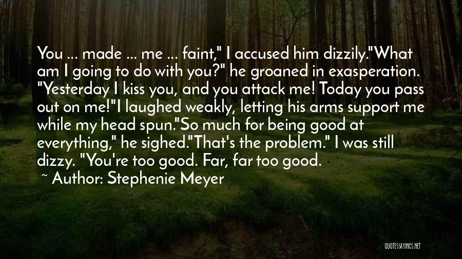 Being Dizzy Quotes By Stephenie Meyer