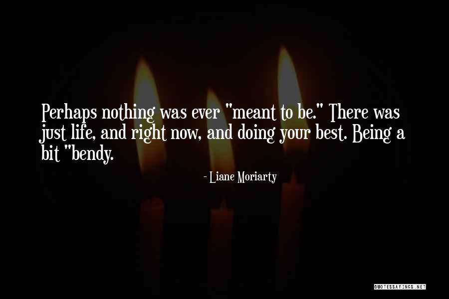 Being Doing Your Best Quotes By Liane Moriarty Being Doing Your Best Quotes By Liane Moriarty