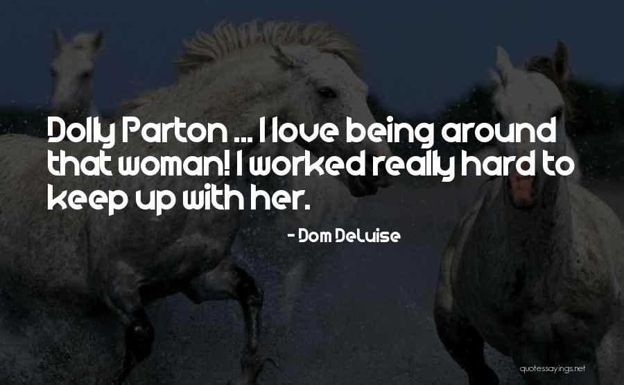 Being Dolly Quotes By Dom DeLuise Being Dolly Quotes By Dom DeLuise