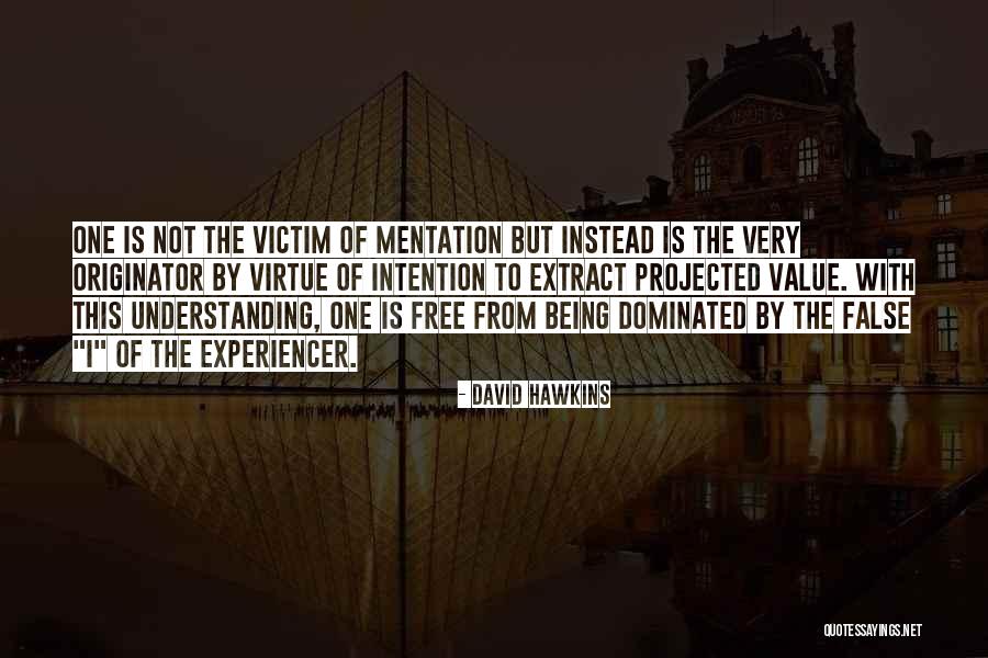 Being Dominated Quotes By David Hawkins Being Dominated Quotes By David Hawkins