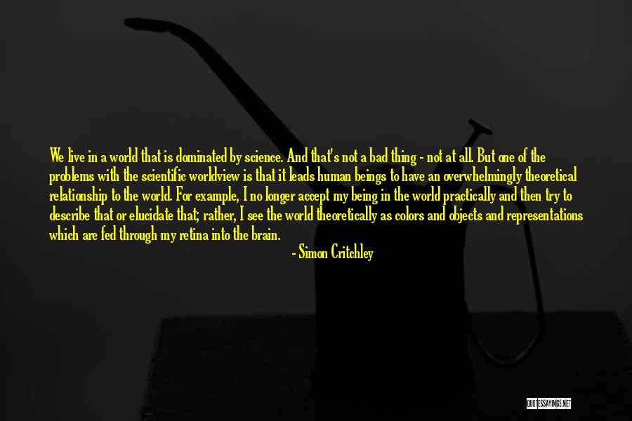 Being Dominated Quotes By Simon Critchley Being Dominated Quotes By Simon Critchley