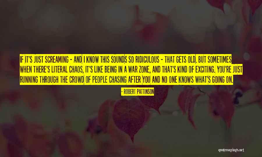 Being Done Chasing After Someone Quotes By Robert Pattinson Being Done Chasing After Someone Quotes By Robert Pattinson