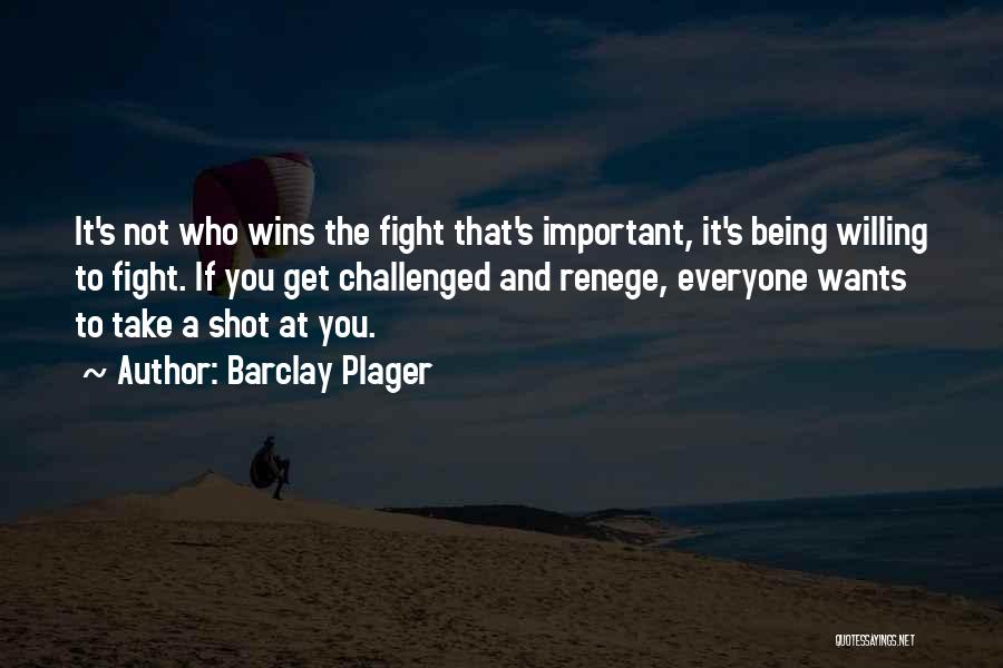 Being Done Fighting For Someone Quotes By Barclay Plager