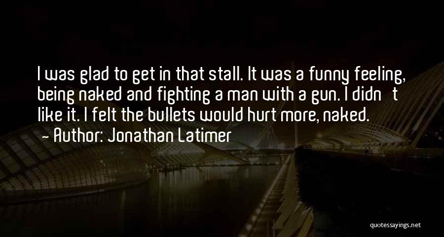 Being Done Fighting For Someone Quotes By Jonathan Latimer