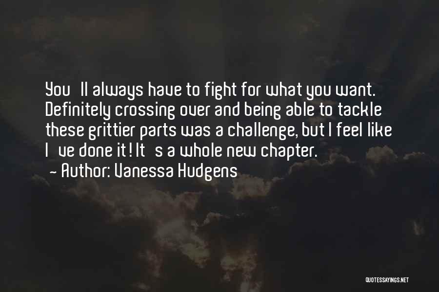 Being Done Fighting For Someone Quotes By Vanessa Hudgens