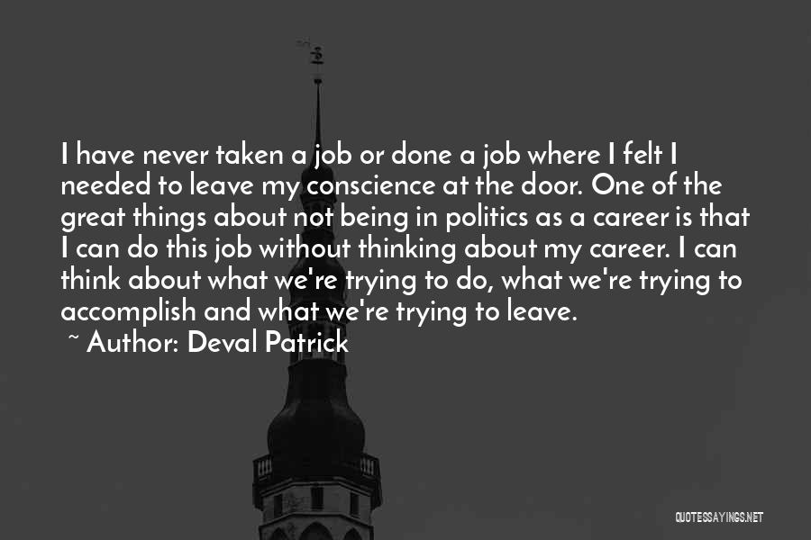 Being Done Trying Quotes By Deval Patrick