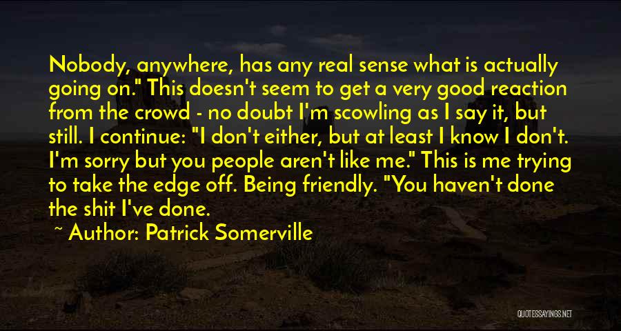 Being Done Trying Quotes By Patrick Somerville