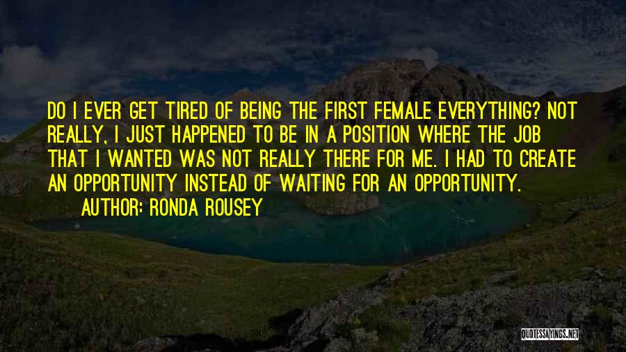 Being Done Waiting Quotes By Ronda Rousey