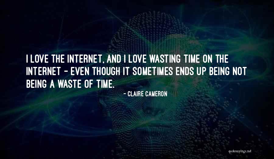 Being Done Wasting My Time Quotes By Claire Cameron