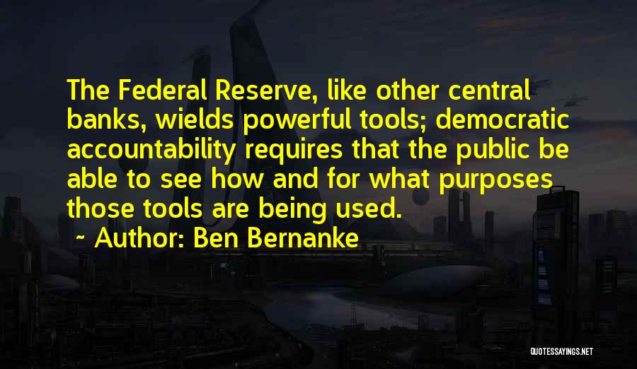 Being Done With Being Used Quotes By Ben Bernanke