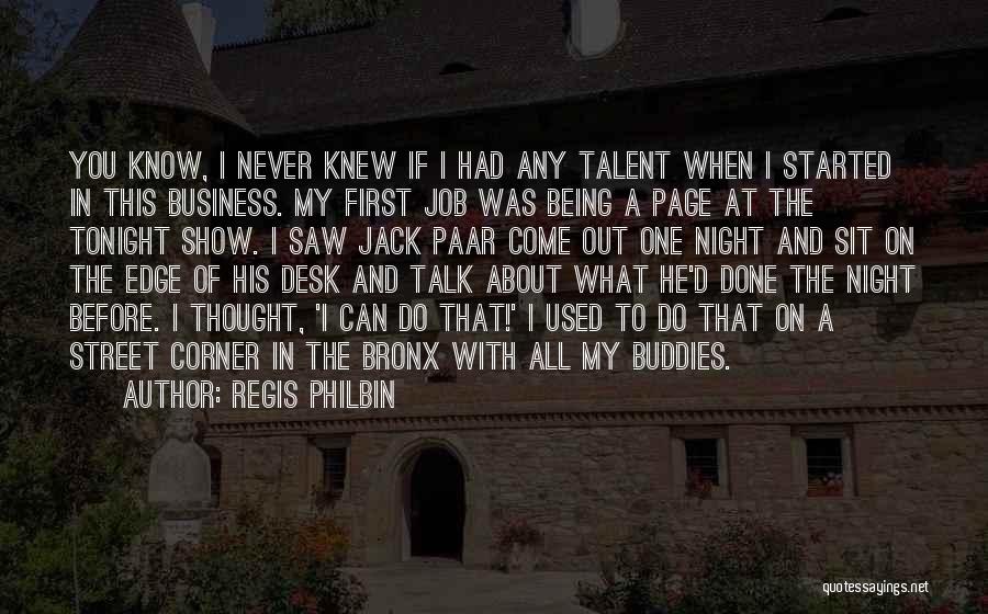 Being Done With Being Used Quotes By Regis Philbin