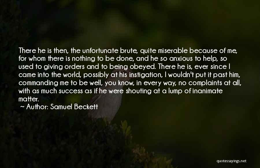 Being Done With Being Used Quotes By Samuel Beckett