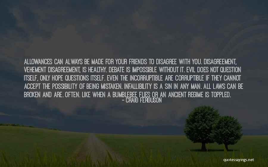 Being Done With Friends Quotes By Craig Ferguson Being Done With Friends Quotes By Craig Ferguson