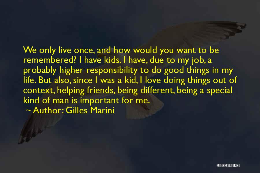 Being Done With Friends Quotes By Gilles Marini