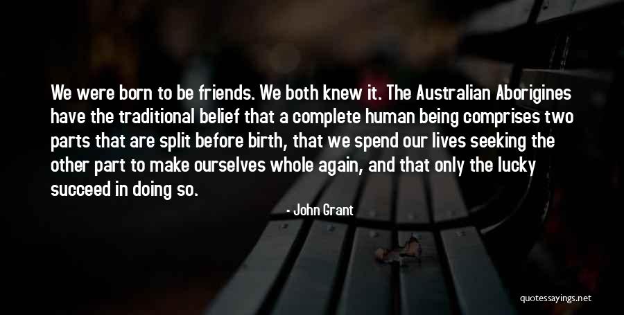 Being Done With Friends Quotes By John Grant