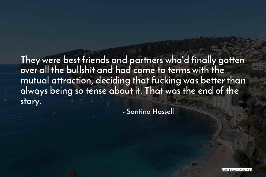 Being Done With Friends Quotes By Santino Hassell