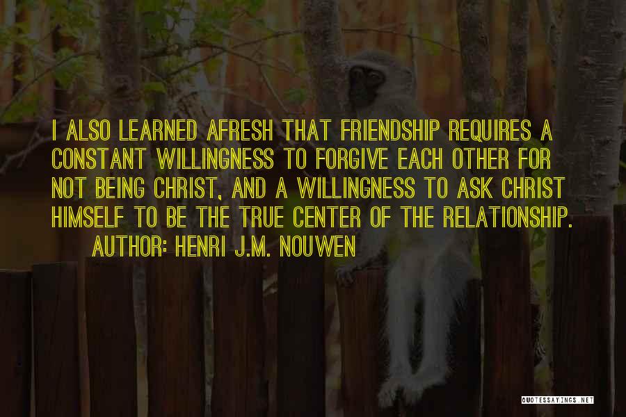 Being Done With Friendship Quotes By Henri J.M. Nouwen