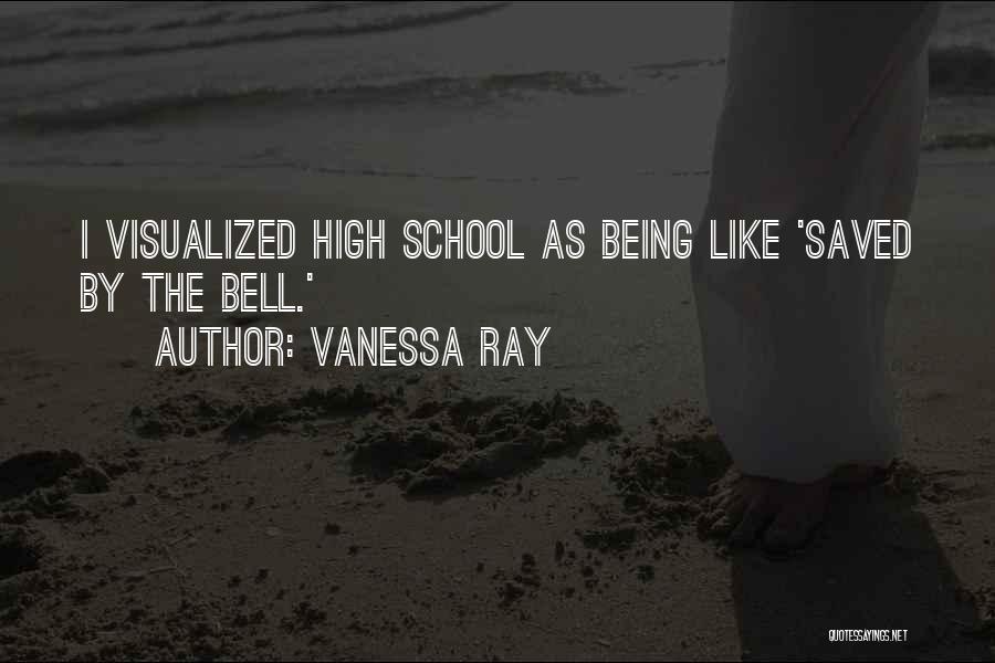 Being Done With High School Quotes By Vanessa Ray