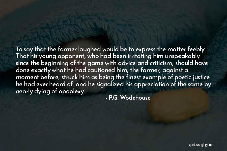 Being Done With Him Quotes By P.G. Wodehouse Being Done With Him Quotes By P.G. Wodehouse