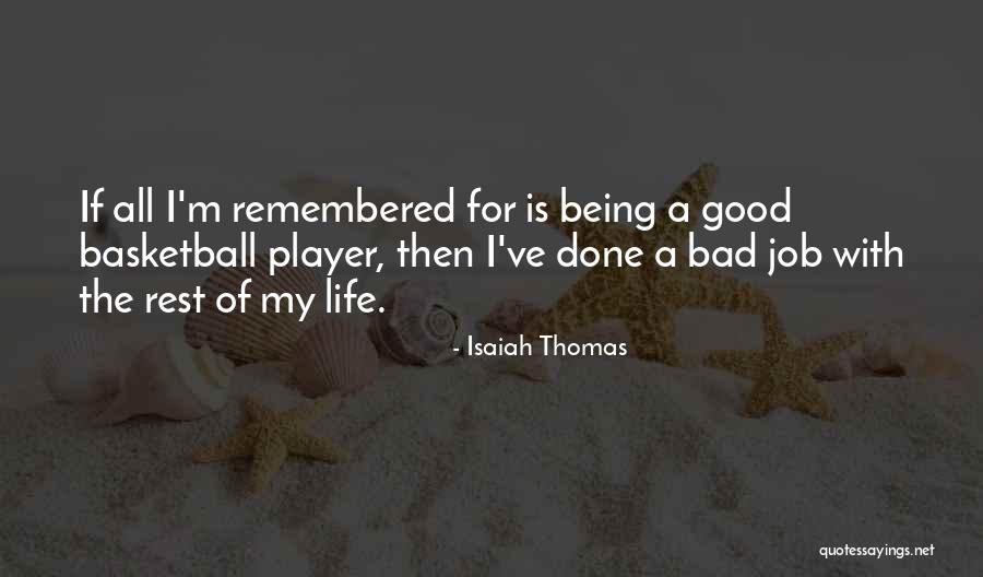 Being Done With Life Quotes By Isaiah Thomas Being Done With Life Quotes By Isaiah Thomas