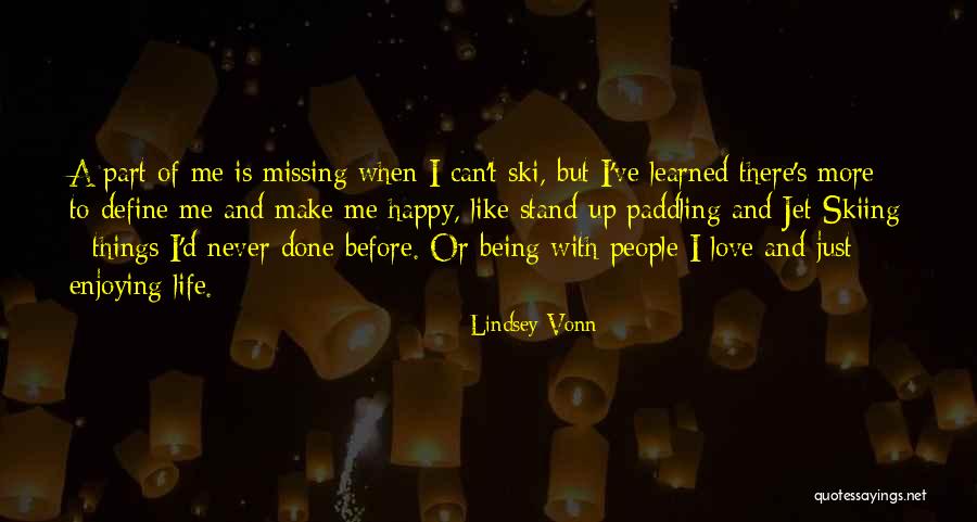 Being Done With Life Quotes By Lindsey Vonn Being Done With Life Quotes By Lindsey Vonn