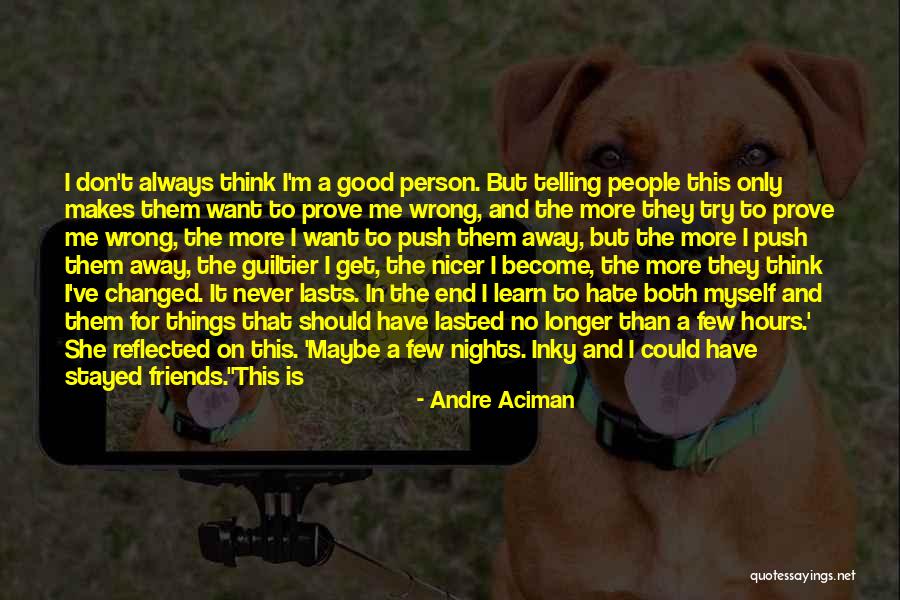 Being Done Wrong By Friends Quotes By Andre Aciman