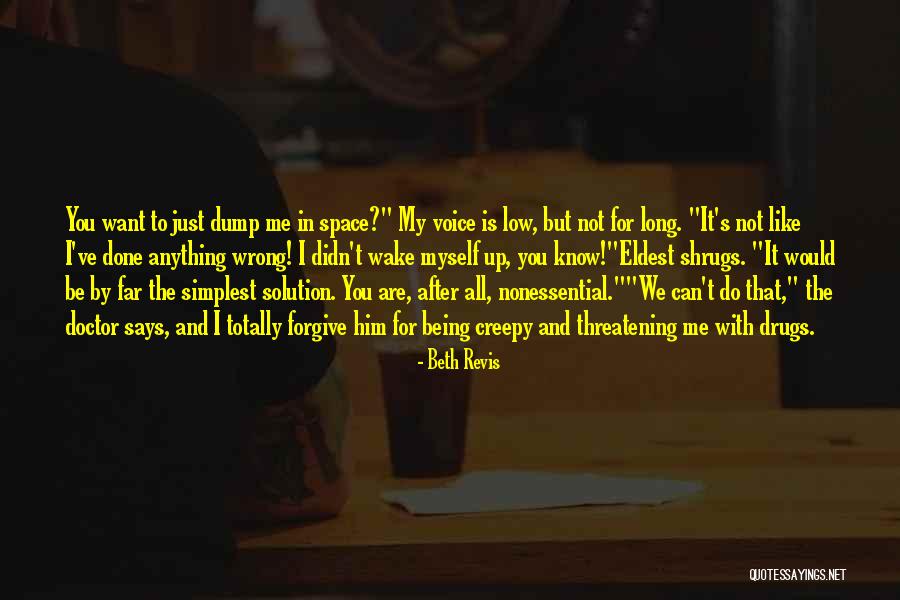 Being Done Wrong Quotes By Beth Revis Being Done Wrong Quotes By Beth Revis