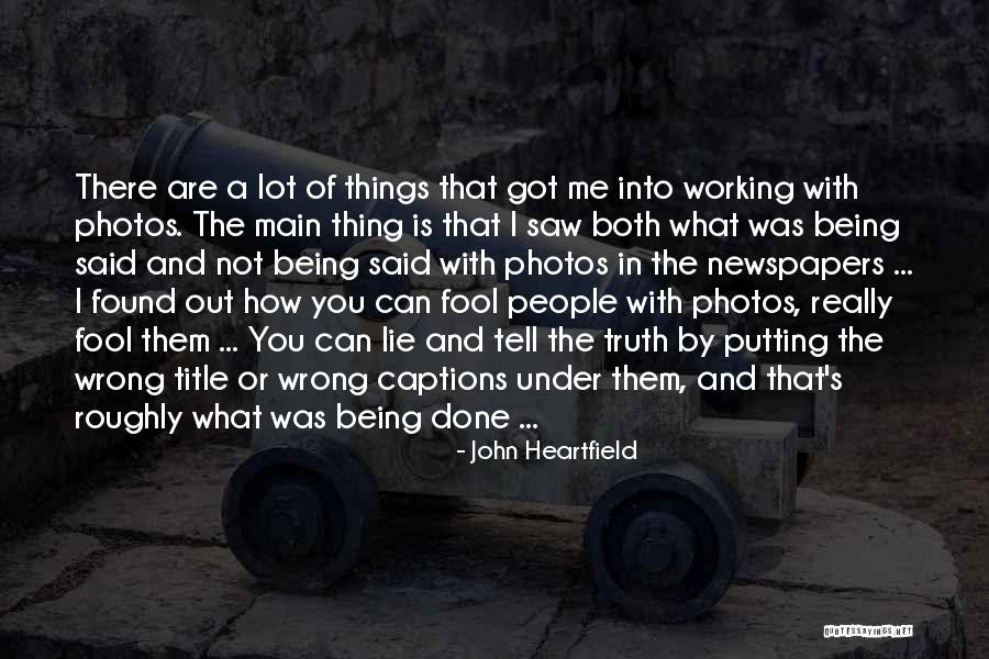 Being Done Wrong Quotes By John Heartfield Being Done Wrong Quotes By John Heartfield