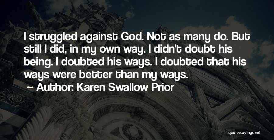Being Doubted By Others Quotes By Karen Swallow Prior