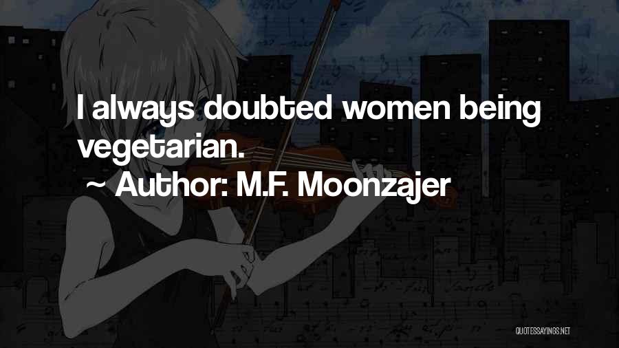 Being Doubted By Others Quotes By M.F. Moonzajer