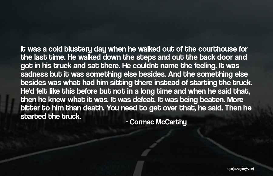 Being Down But Not Out Quotes By Cormac McCarthy Being Down But Not Out Quotes By Cormac McCarthy
