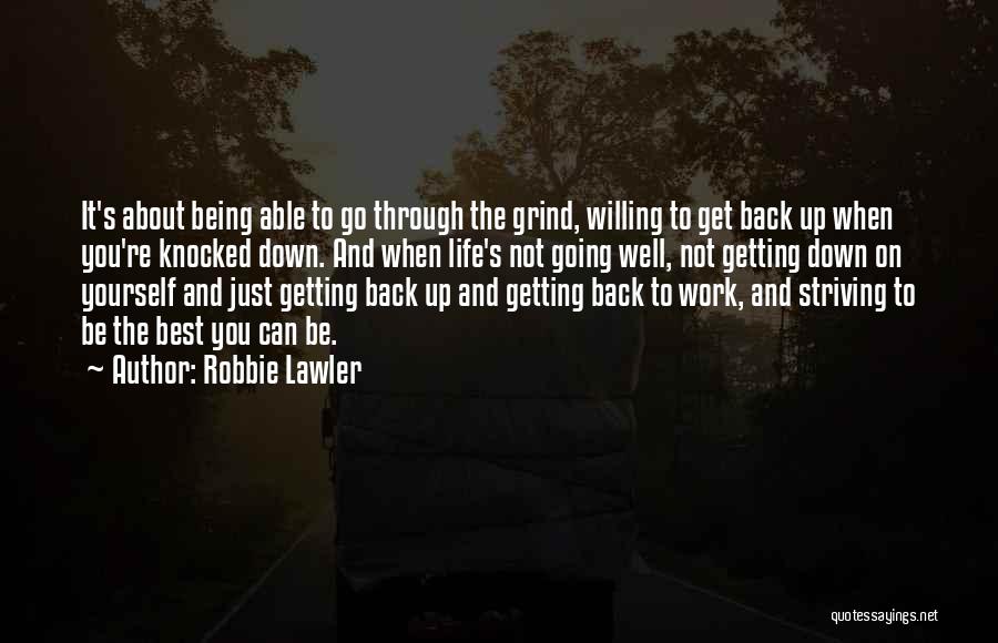 Being Down On Yourself Quotes By Robbie Lawler