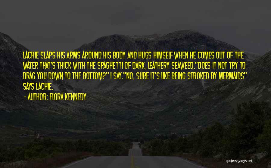 Being Down Quotes By Flora Kennedy