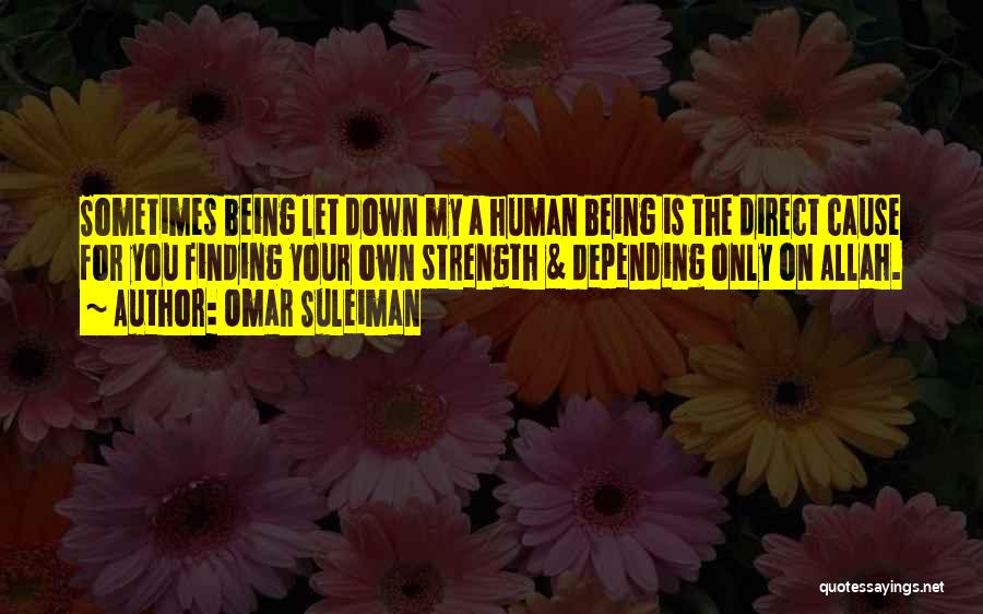 Being Down Quotes By Omar Suleiman
