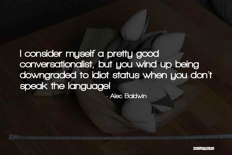 Being Downgraded Quotes By Alec Baldwin Being Downgraded Quotes By Alec Baldwin