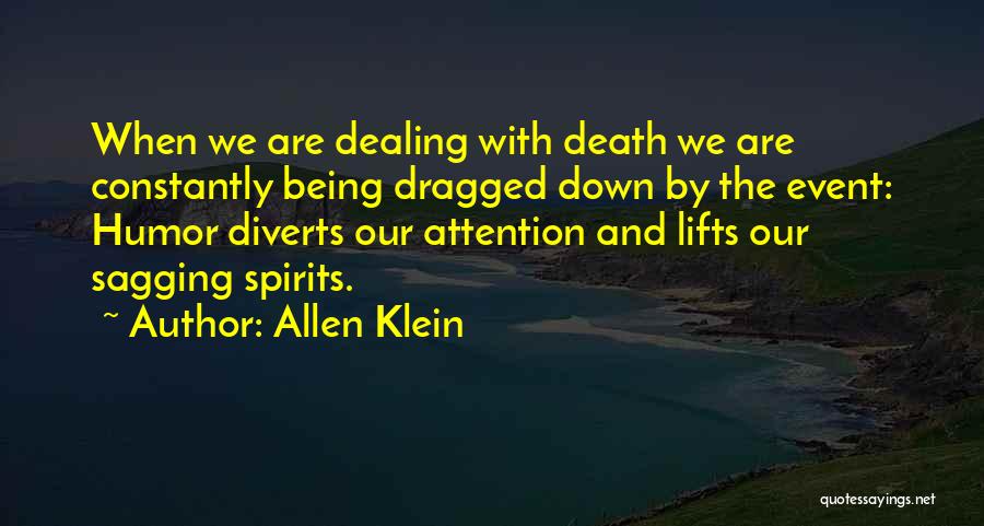 Being Dragged Down Quotes By Allen Klein